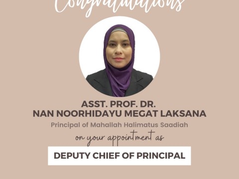 CONGRATULATIONS - ASST. PROF. DR. NAN NOORHIDAYU MEGAT LAKSANA AS THE DEPUTY CHIEF OF PRINCIPALS