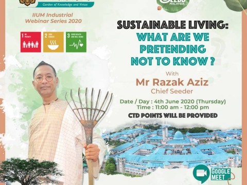 IIUM Industrial Talk Series: Topic - Sustainable Living: What Are We Pretending Not To Know?