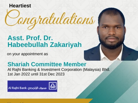 With effect 1st January 2022-Congratulations Asst. Prof. Dr. Habeebullah Zakariyah on the Appointment as Shariah Committee Member for Al Rajhi Banking & Investment Corporation (Malaysia) Sdn Phd