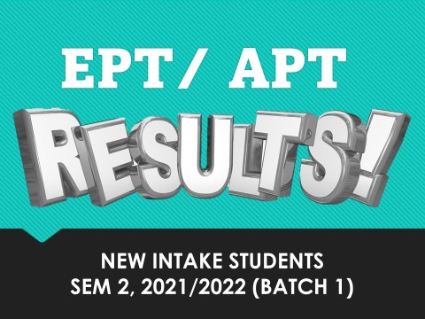 RELEASE OF RESULTS: EPT/APT NEW INTAKE SEM 2, 2021/2022 (BATCH 1)