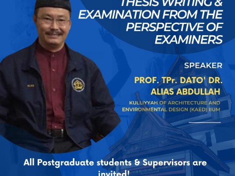 Postgraduate Research Sharing Session 2022 with Prof. TPr. Dato' Dr. Alias Abdullah: "Thesis Writing & Examination From the Perspective of the Examiners"