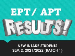 RELEASE OF RESULTS: EPT/APT NEW INTAKE SEM 2, 2021/2022 (BATCH 1)