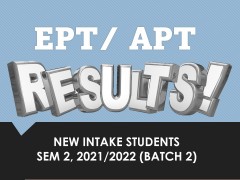 RELEASE OF RESULTS: EPT/APT NEW INTAKE SEM 2, 2021/2022 (BATCH 2)