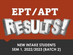 EPT/APT results for New Intake Students, SEM 1, 2022/2023 (Batch 2)