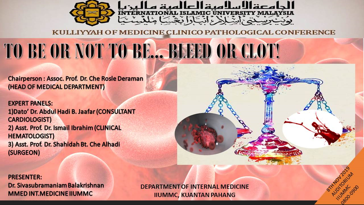 To Be Or Not To Be...Bleed or Clot! - KOM CPC by Dept. of Internal Medicine
