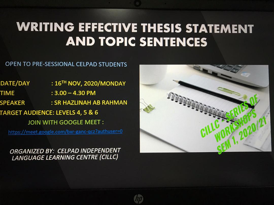 CILLC WORKSHOP : WRITING EFFECTIVE THESIS STATEMENT & TOPIC SENTENCES