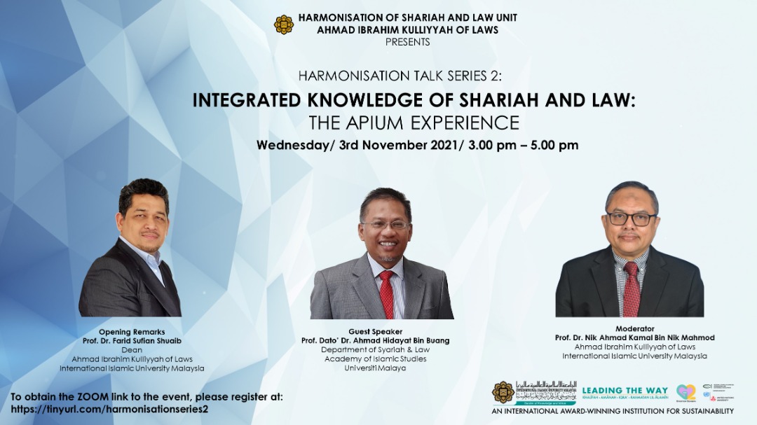 HARMONISATION TALK SERIES 2: INTEGRATED KNOWLEDGE OF SHARIAH AND LAW: THE APIUM EXPERIENCE